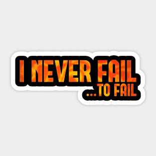 I never fail Sticker